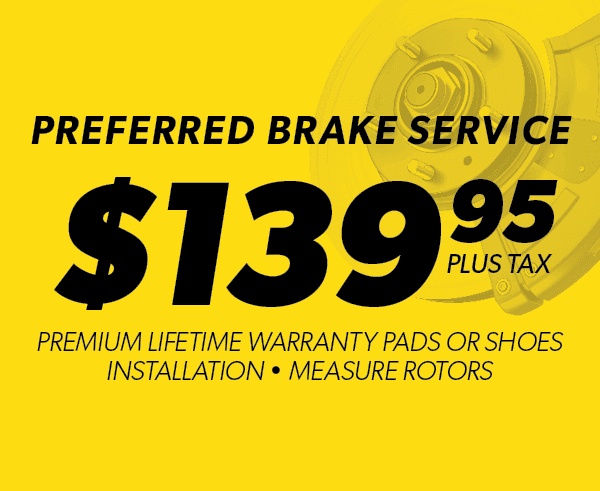 $139.95 Preferred Brake Service