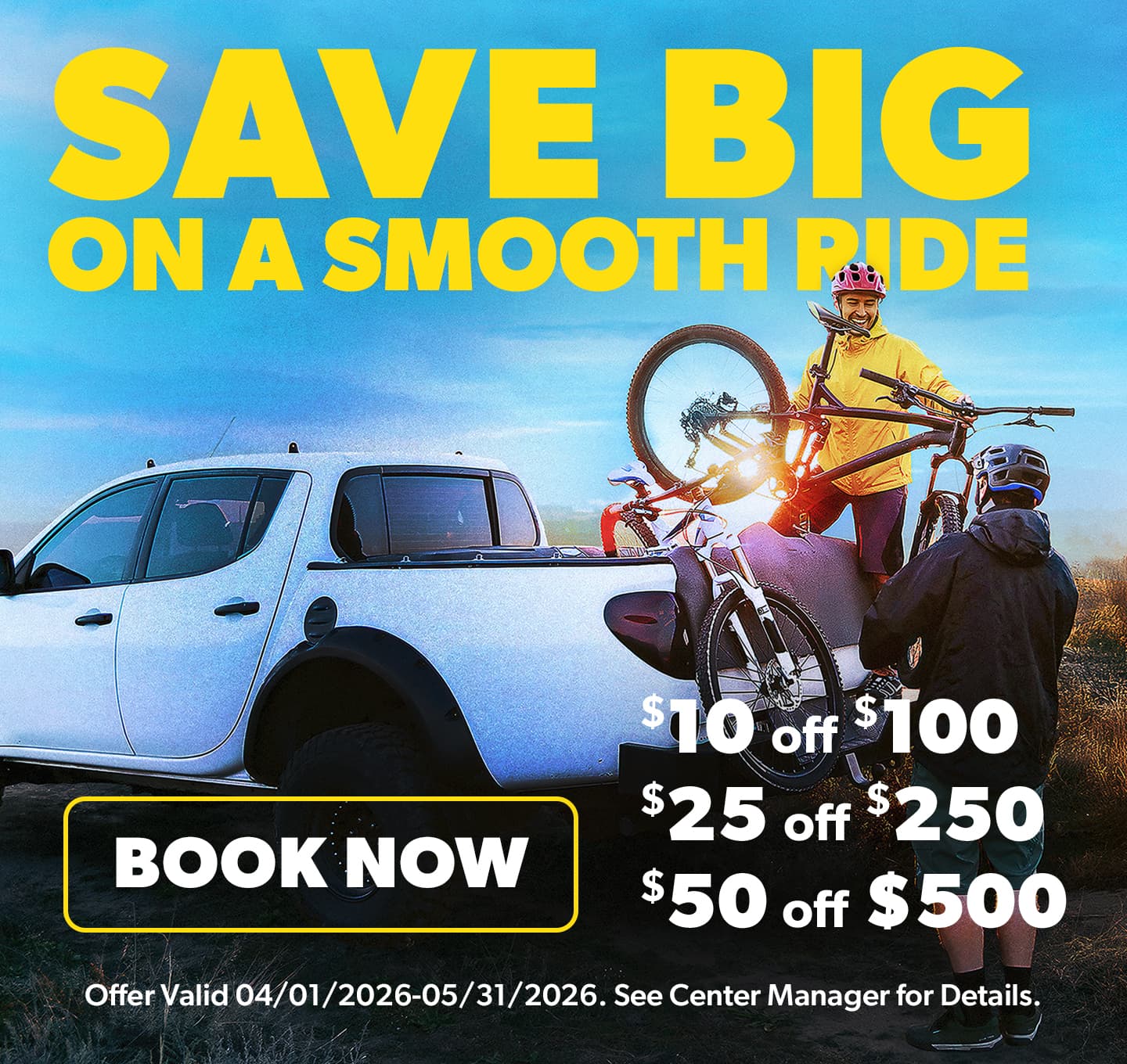 Save big on a smooth ride. $10 off $100, $25 off $250, $50 off $500.
Book Now - Offer Valid 04/01/2026 thru 05/31/2026 - See Center Manager for Details.